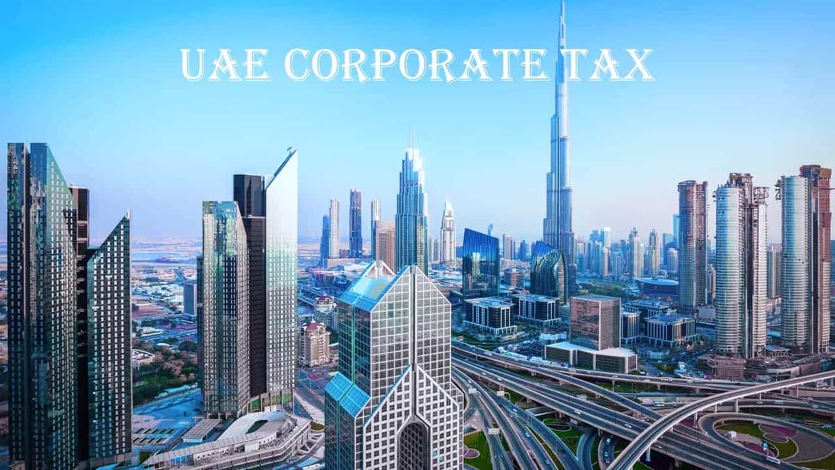 UAE Govt. introduces Corporate Tax Law applicable from 1st June 2023; [Read Federal Decree]