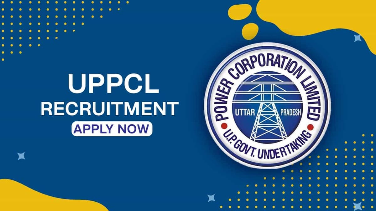 UPPCL Recruitment 2022: Salary up to 177500, Check Post, Qualification and How to Apply