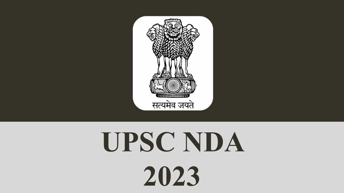 UPSC NDA 2023: Check Application Form, Exam Date, Eligibility and Other Details Here