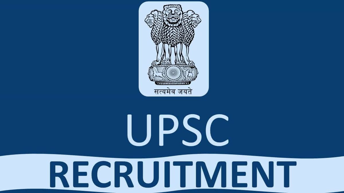 UPSC Recruitment 2022: Salary up to 208700 p.m, Apply Fast Only One Week Left