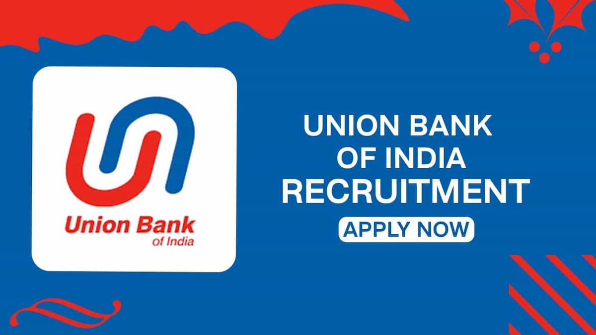 Union Bank of India Recruitment 2022: Check Posts, Qualification and How to Apply