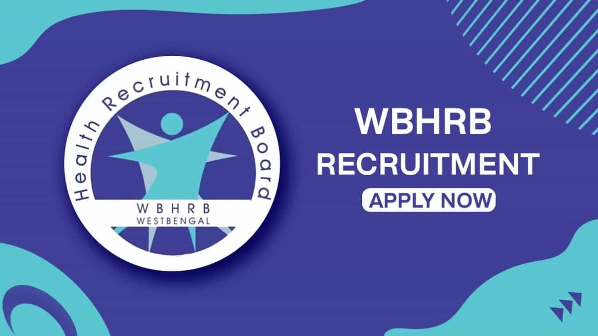 WBHRB Recruitment 2022 for Bumper 3608 Vacancies: Check Posts, Qualification and How to Apply