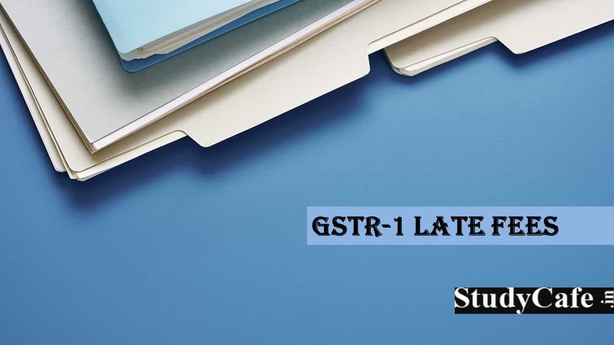 GSTR-1 Late Fees: GST Department Starts issuing notice for Payment of Late Fees