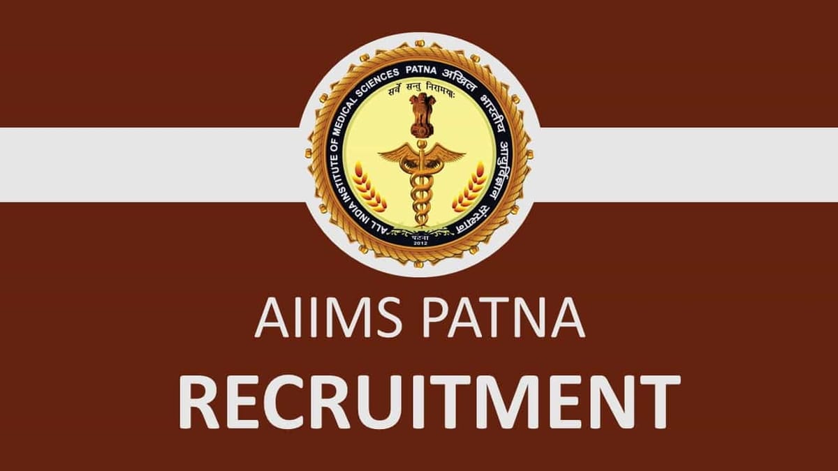 AIIMS Patna Recruitment 2023: Check Posts, Eligibility, Remuneration, and Interview Details