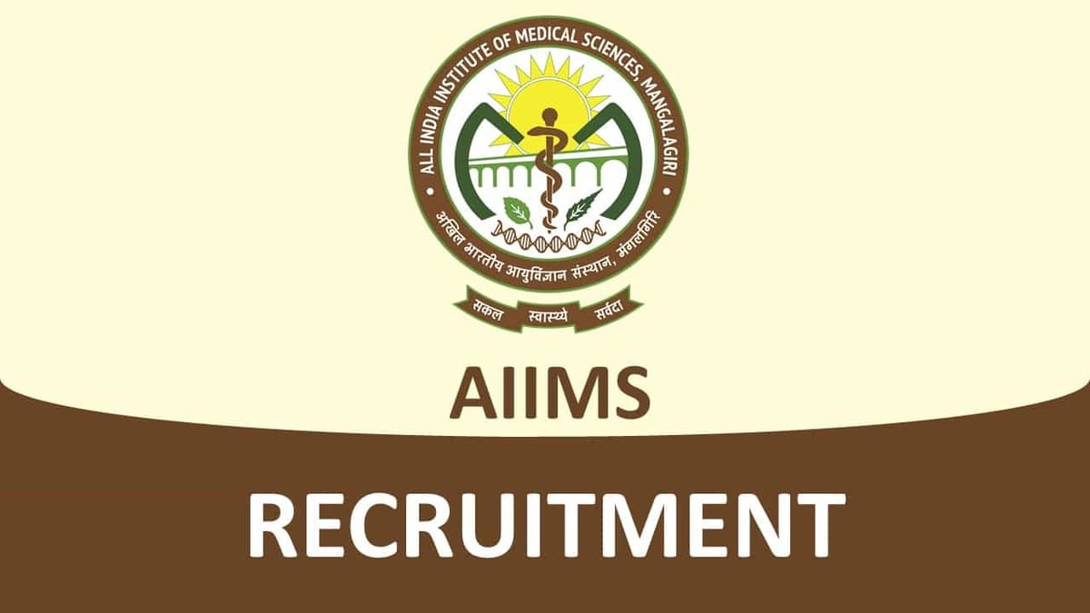 AIIMS Mangalagiri Recruitment 2023: Check Posts, Eligibility, and How to Apply
