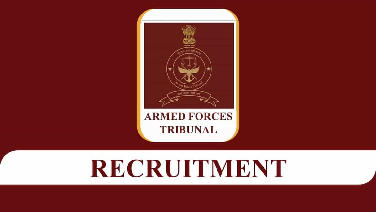Armed Forces Tribunal Recruitment 2023: Monthly Salary up to Rs. 215900, Check Posts, Eligibility and How to Apply