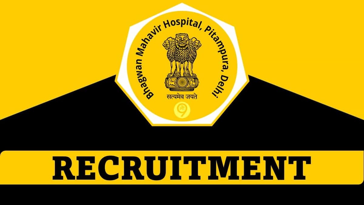 Bhagwan Mahavir Hospital Recruitment 2023 for Walk-in-interview, Monthly Salary Upto 67000