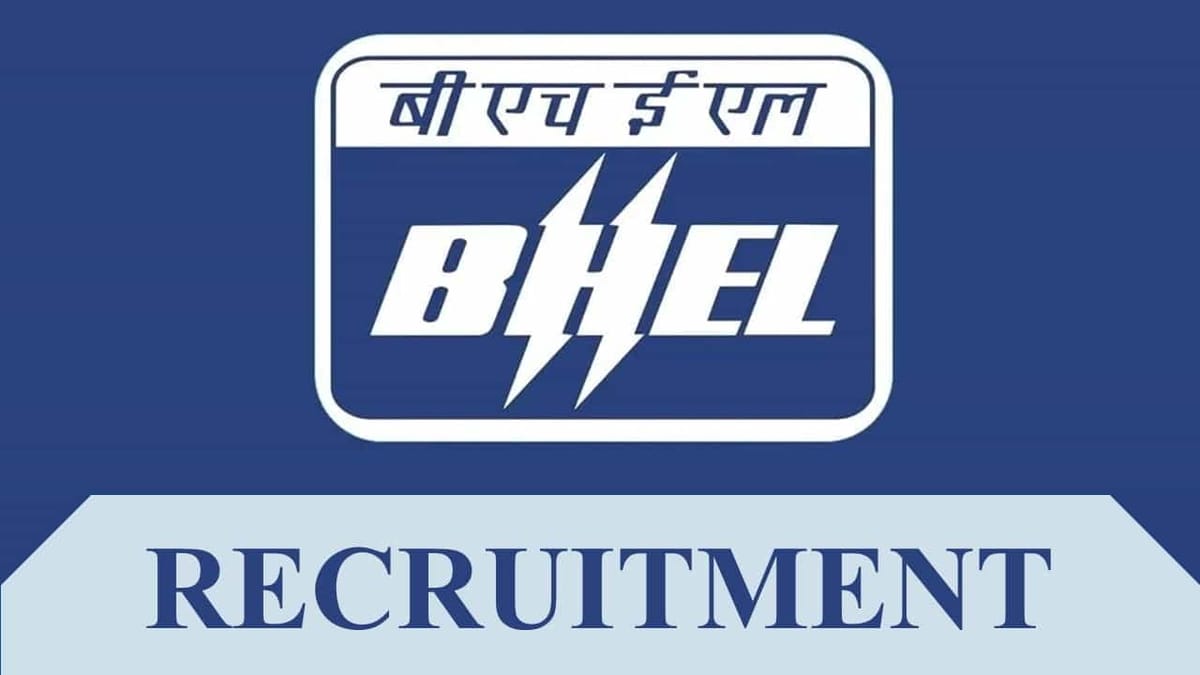 BHEL Recruitment 2023 for Various Vacancies: Check Posts, Remuneration and How to Apply