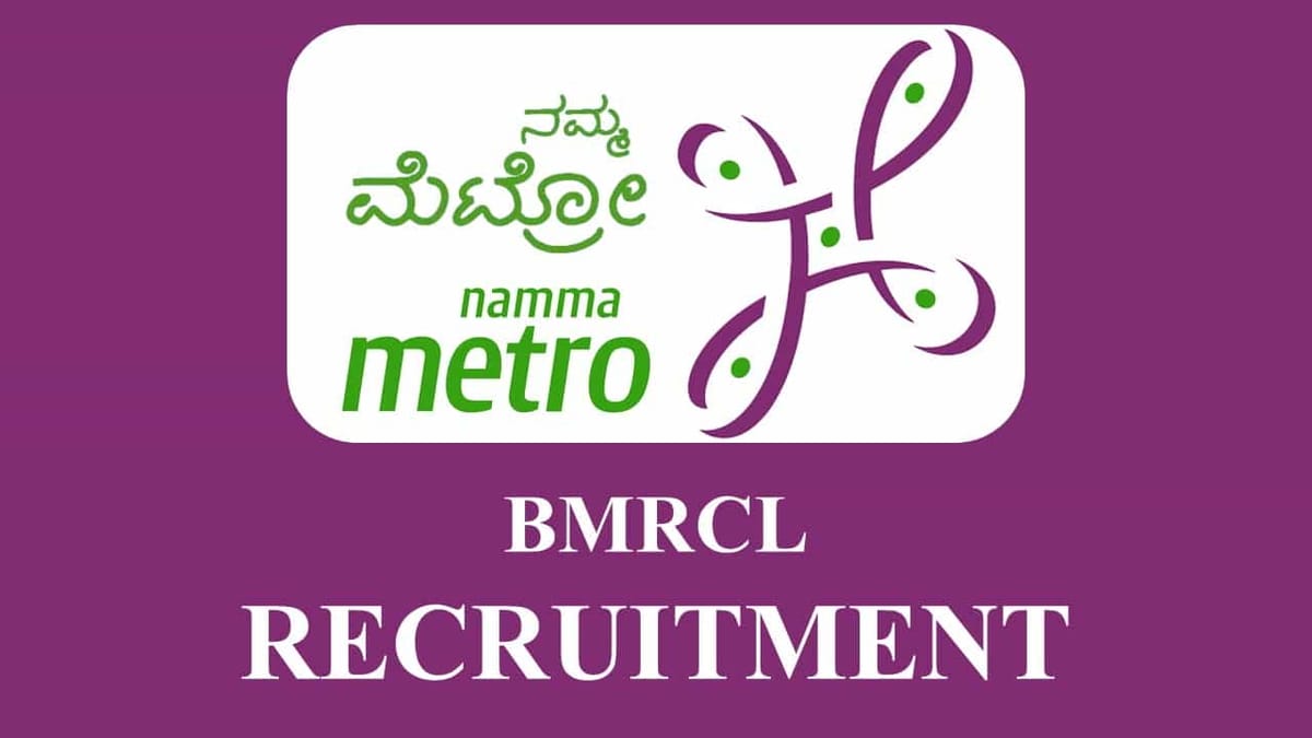 BMRCL Recruitment 2023 for Various Posts: Check Posts, Eligibility and How to Apply