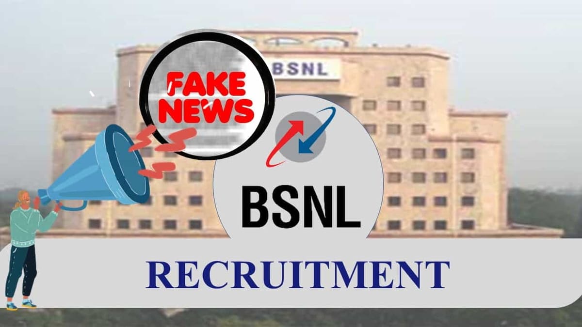 Fake News: BSNL JTO Recruitment 2023 Notification for 11705 Job post is Fake