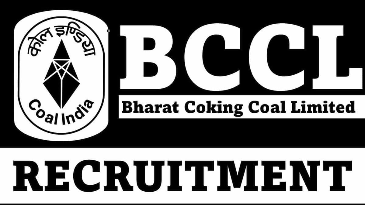 BCCL Recruitment 2023: Monthly Salary up to Rs. 120000, Check Post, Qualification and Other Details