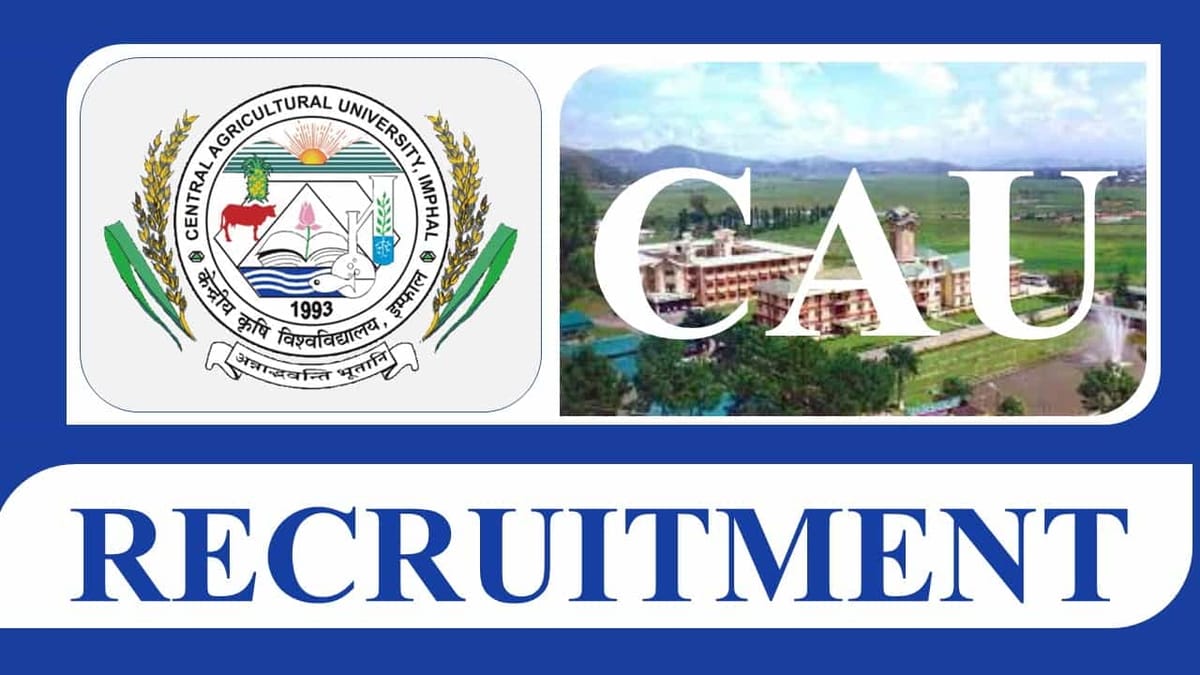 CAU Recruitment 2023: Check Posts, Salary, Eligibility and How to Apply