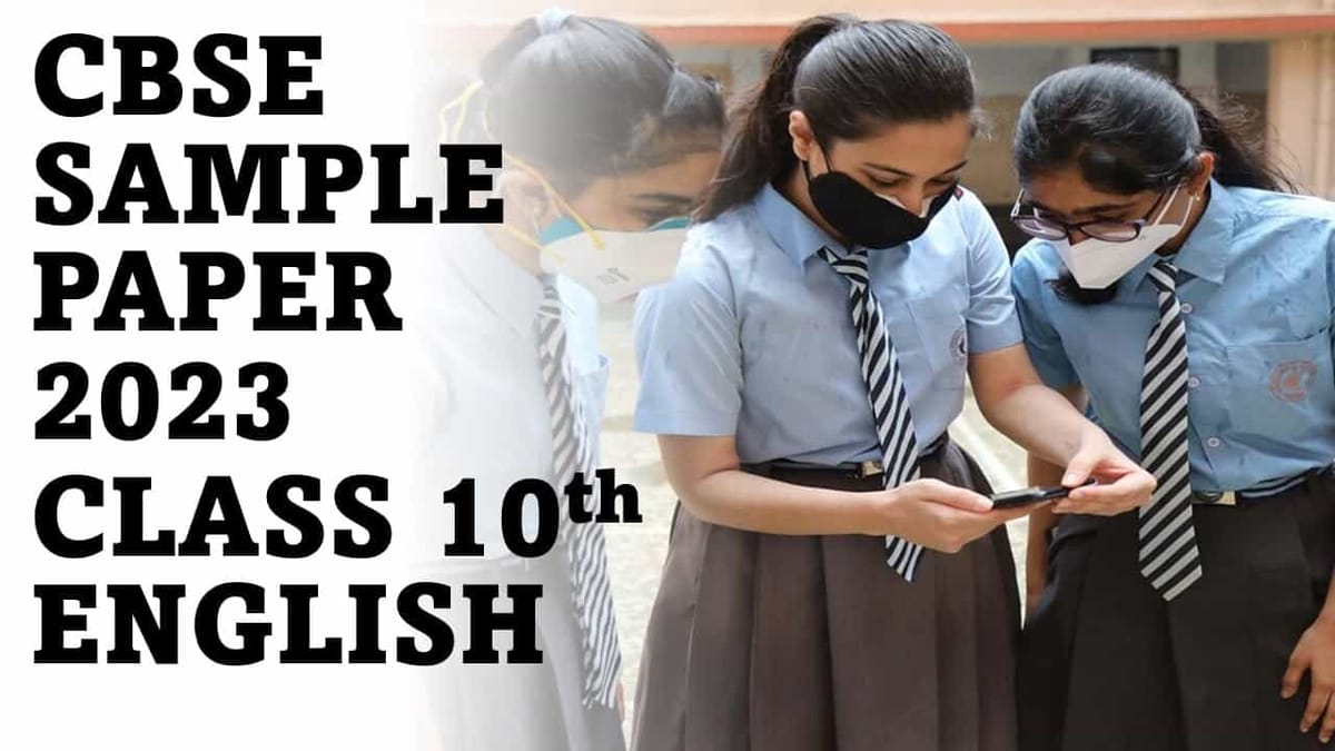 CBSE Sample Paper 2023: CBSE Class 10th English Sample Paper with Marking Scheme