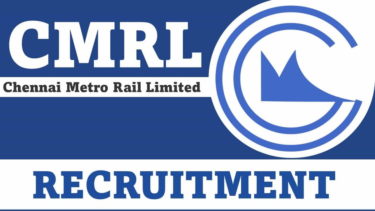 CMRL Recruitment 2023: Check Post, Qualifications and Other Details