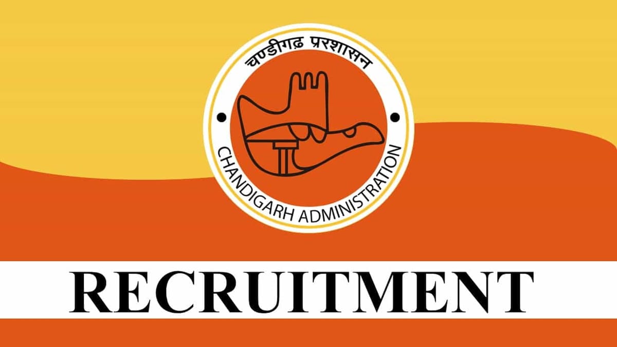 Chandigarh Administration Recruitment 2023 for 53 Vacancies: Check Post, Qualification and Other Details 