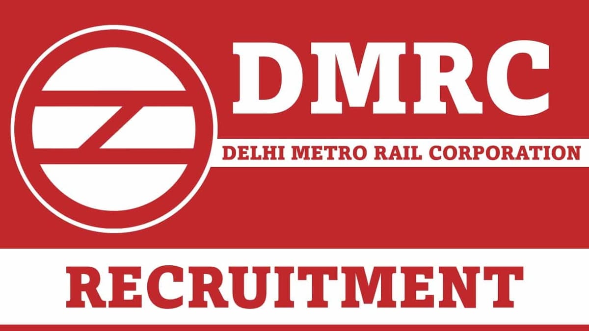 DMRC Recruitment 2023: Salary up to Rs. 340000, Check Post, Qualification and How to Apply