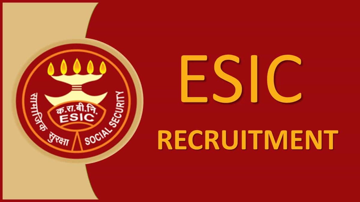 ESIC Recruitment 2023: Check Post, Qualifications, and How to Apply