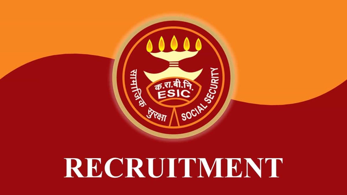 ESIC Medical College Recruitment 2023 for 13 Vacancies: Salary Up to 222534, Check Posts, Eligibility and How to Apply
