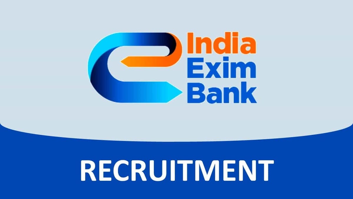 EXIM Bank Recruitment 2023: Check Post, Selection Procedure, Last Date and Application Process