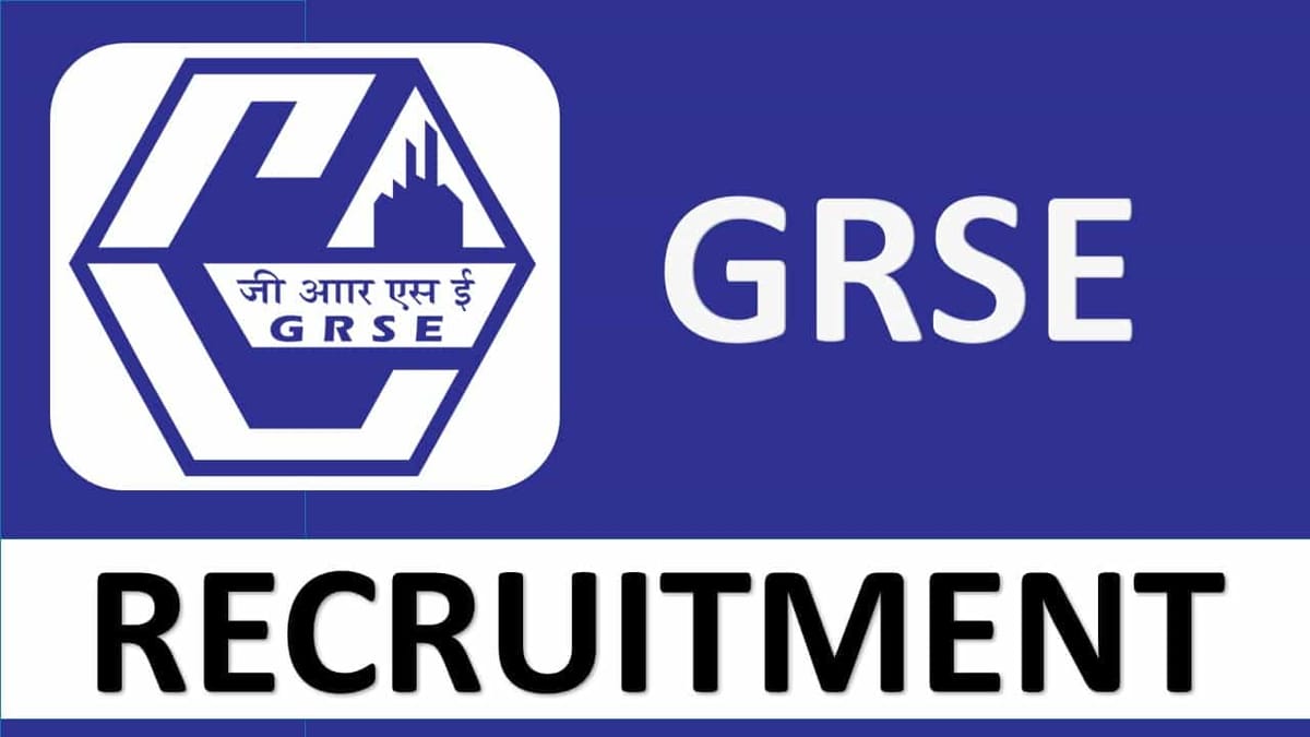 GRSE Recruitment 2023: Check Post, Eligibility and Other Vital Details