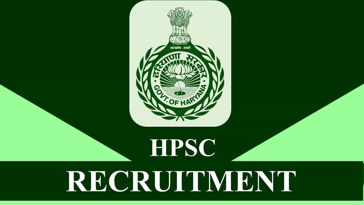 HPSC Recruitment 2023: 120 Vacancies, Check Posts, Qualification and How to Apply