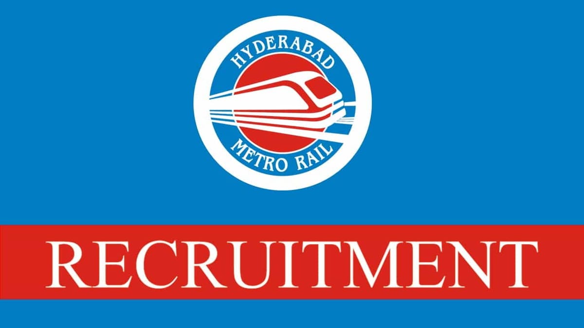 Hyderabad Metro Rail Recruitment 2023 for Various Posts, Eligible Applicants can Apply Online