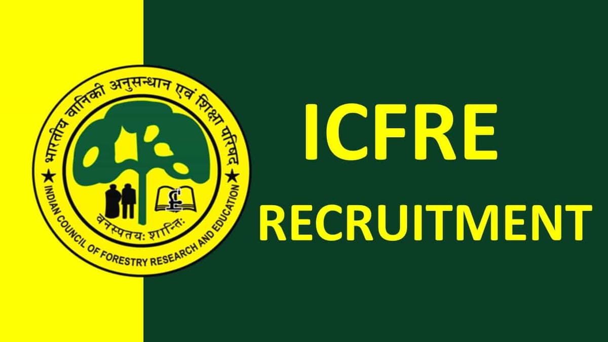 ICFRE Recruitment 2023 for Various Posts: Check Posts, Qualification, How to Apply