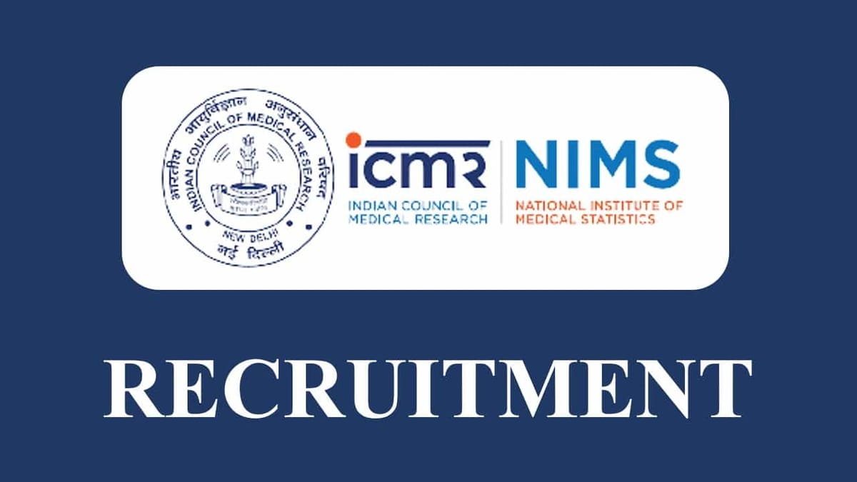 ICMR – NIMS Recruitment 2023: Check Posts, Eligibility and Walk-in- Interview Details