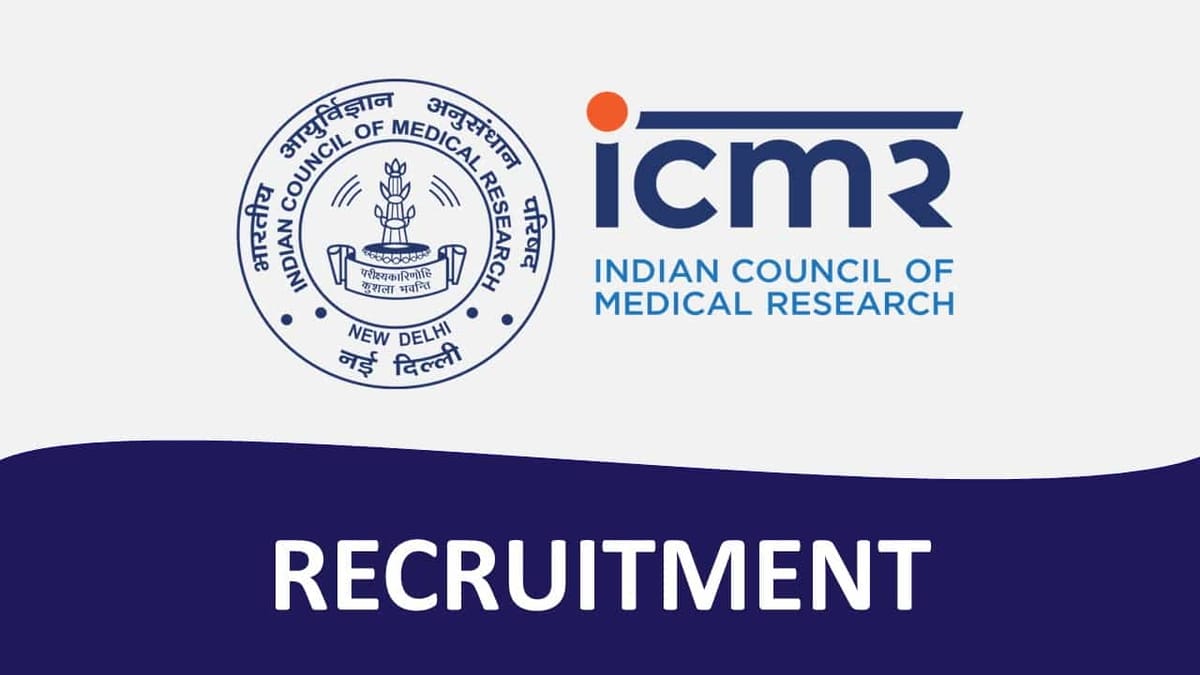 ICMR Recruitment 2023 for Various Posts: Check Posts, Qualification, and Other Details