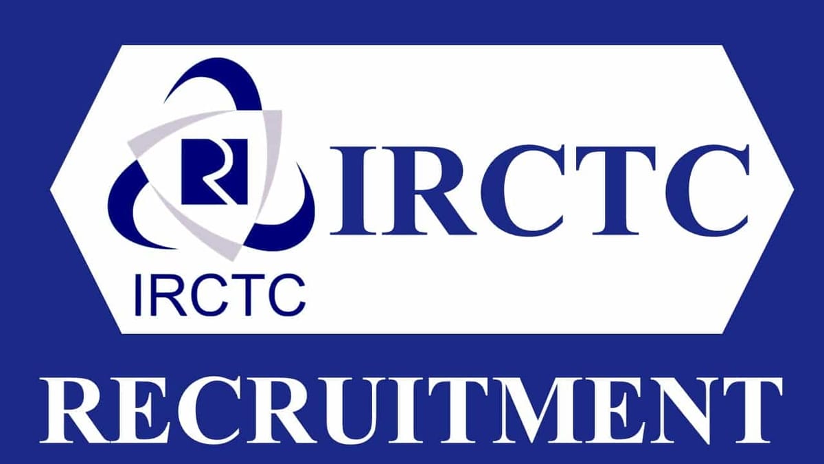 IRCTC Recruitment 2023: Check Post, Eligibility, Remuneration and How to Apply