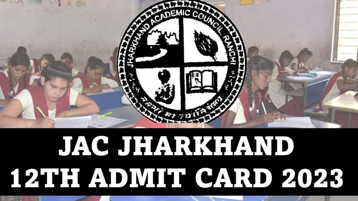Jharkhand 12th admit card 2023: JAC Released 12th admit card, exams will start on March 14
