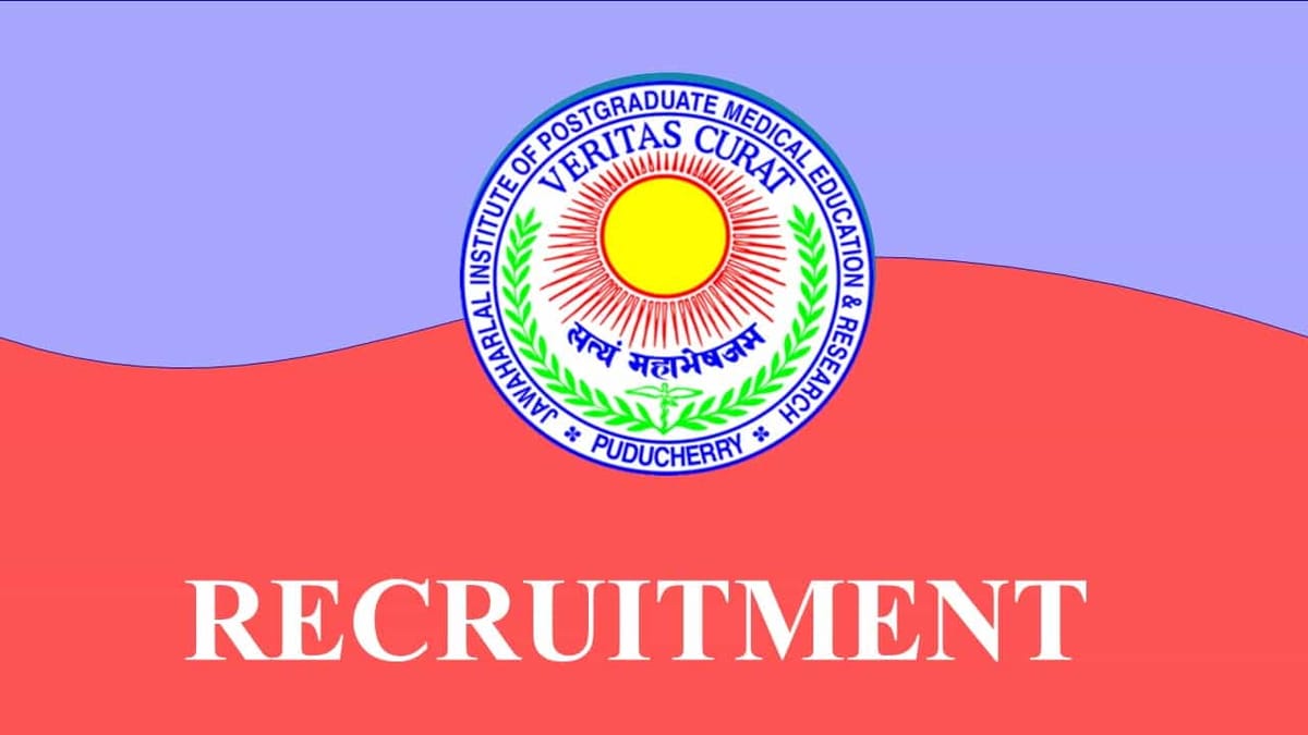JIPMER Recruitment 2023: Check Post, Eligibility and Other Vital Details
