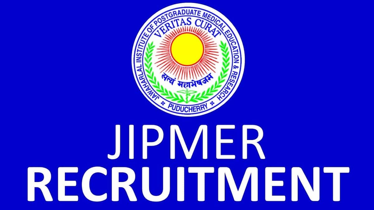 JIPMER Recruitment 2023: Check Post, Qualification, Salary, Other Details
