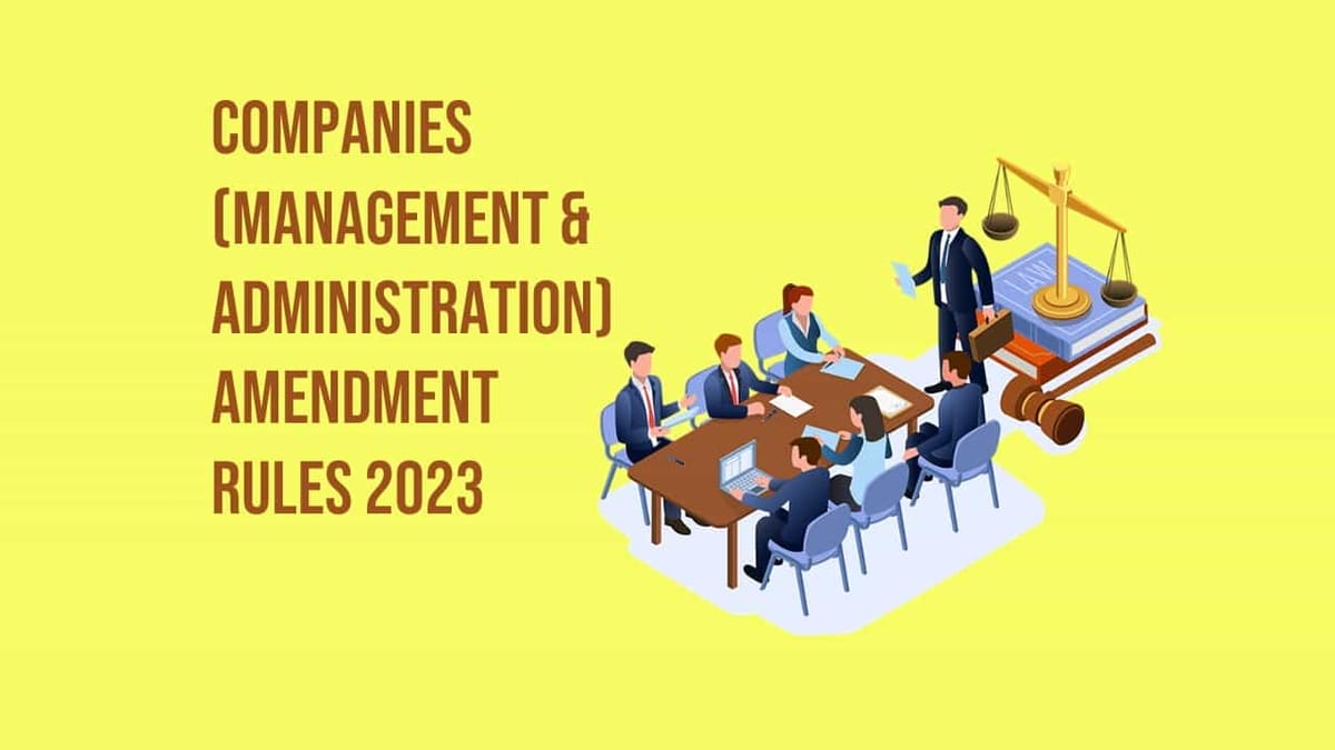 MCA Notifies Companies (Management and Administration) Amendment Rules 2023