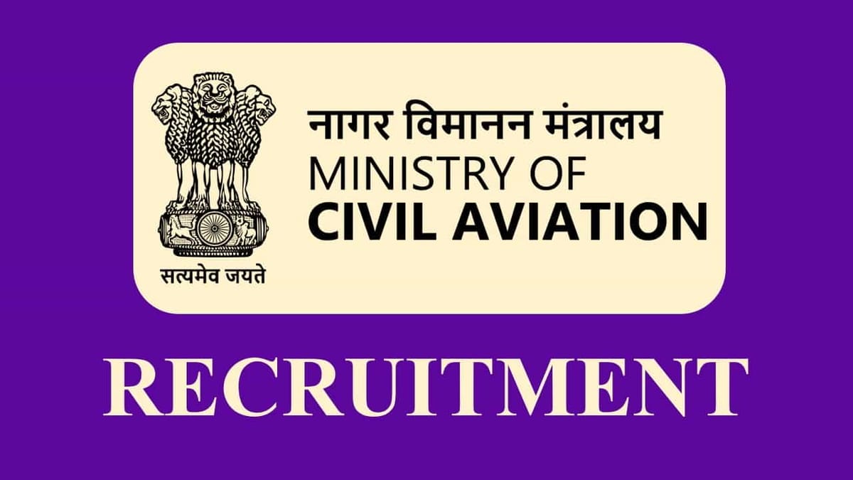 Ministry of Civil Aviation Recruitment 2023: Check Post, Qualification and Other Details