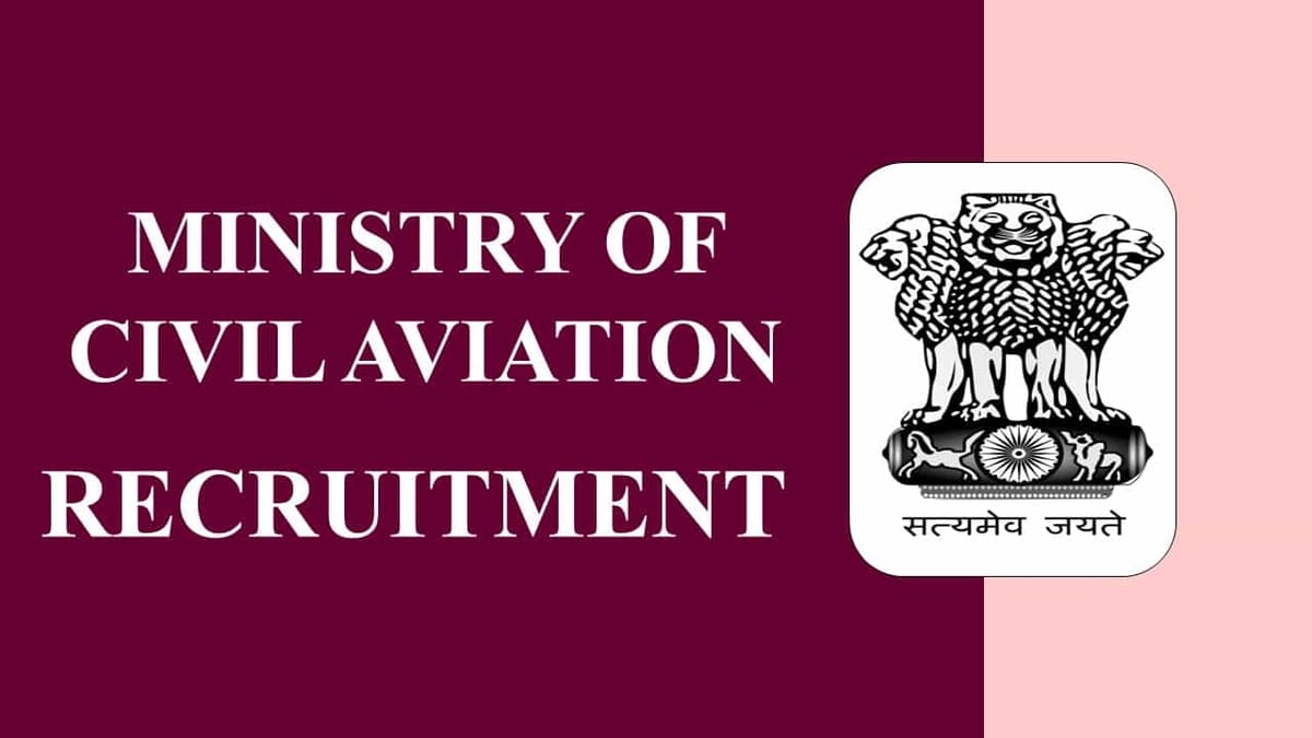 Ministry of Civil Aviation Recruitment 2023: Check other Details, Application Process