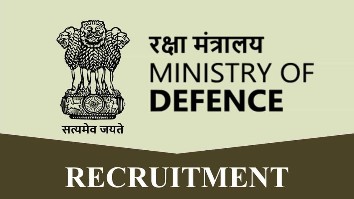Ministry of Defence Recruitment 2023: Monthly Salary Upto 142400, Check Posts, Eligibility, Other Details