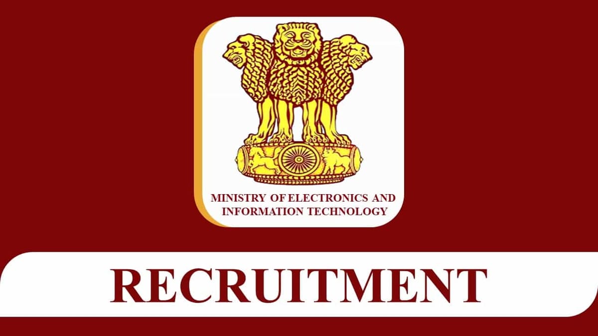 MEITy Recruitment 2023: Monthly Salary Upto 224100, Check Post, Eligibility and Last Date for Applying