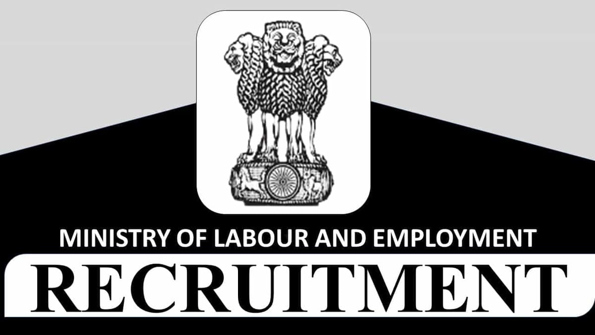 Ministry of Labour and Employment Recruitment 2023: Monthly Salary up to Rs. 209200, Check Post, Eligibility, How to Apply