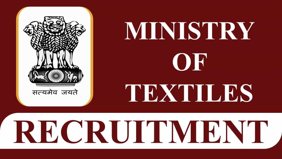 Ministry of Textiles Recruitment 2023: Last Date Feb 08, Check Post, Eligibility, How to Apply
