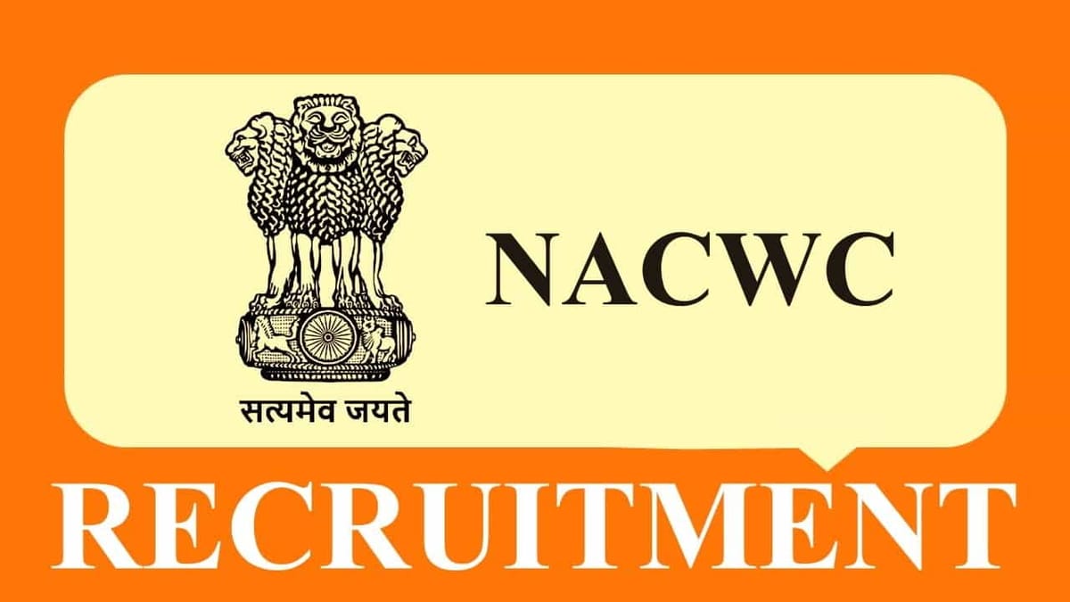 NACWC Recruitment 2023: Check Posts, Eligibility and Other Details
