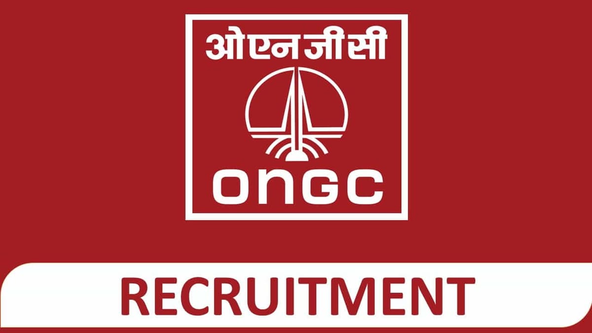 ONGC Recruitment 2023: Monthly Pay 105000, Check Post, Vacancies, Qualification and Other Vital Details