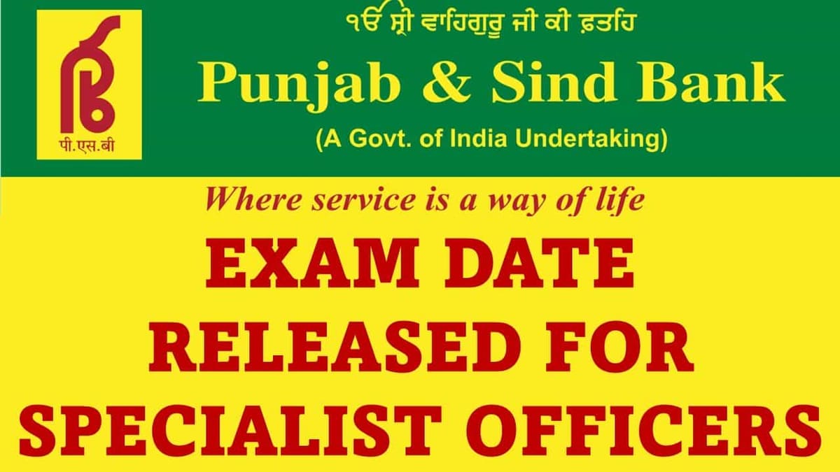 Punjab and Sidh Bank Recruitment 2023: Exam Date Released for Specialist Officers Post