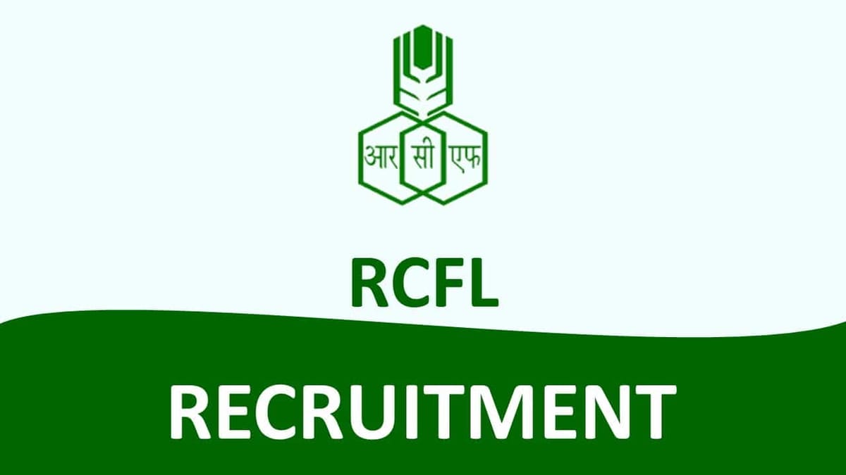 RCFL Recruitment 2023 for 66 Vacancies: Monthly Salary up to Rs. 60000, Check Posts, and How to Apply 