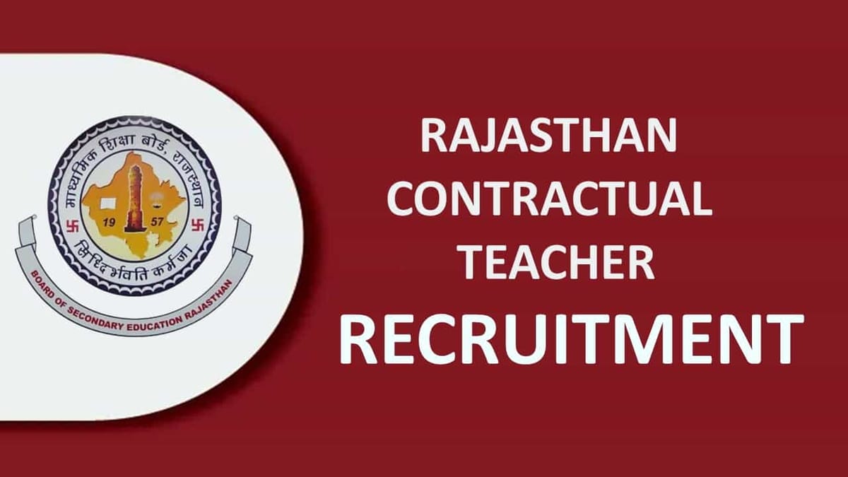 Rajasthan Contractual Teacher Recruitment 2023: 9716 Vacancies, Check Posts, Qualifications, How to Apply