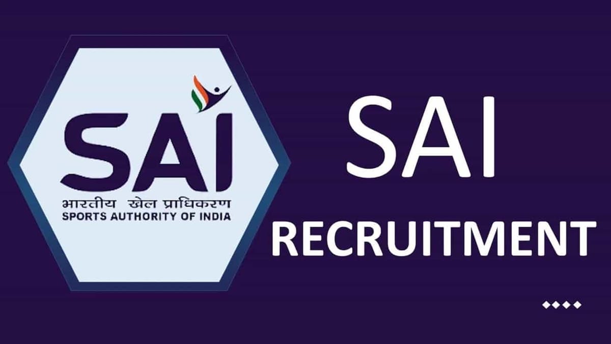 SAI Recruitment 2023: Monthly Salary up to Rs. 1 Lac, Check Posts, Eligibility, and How to Apply