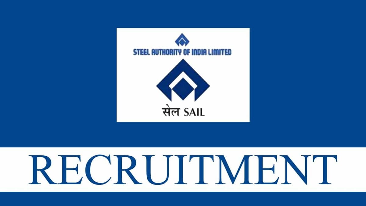 SAIL Recruitment 2023 for 237 Vacancies: Check Post, Eligibility and How to Apply