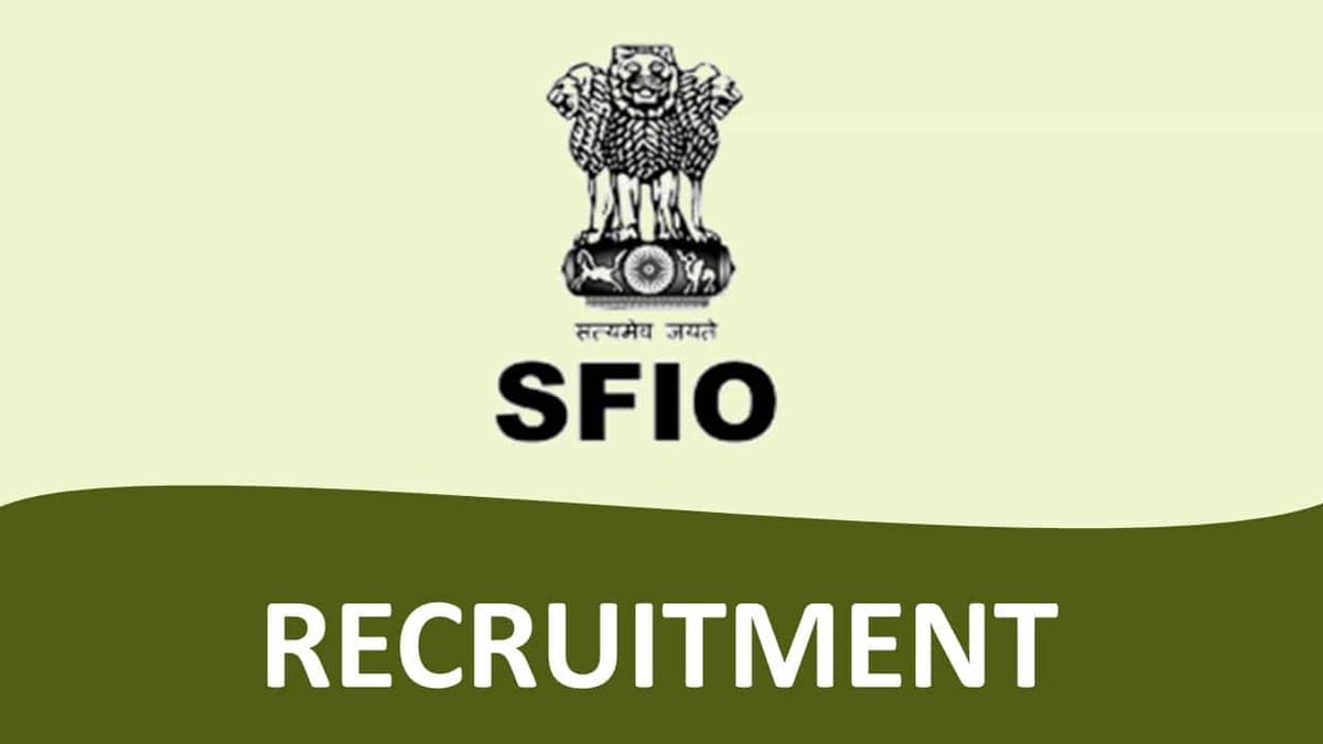 SFIO Recruitment 2023: Check Posts, Vacancies, and Other Details