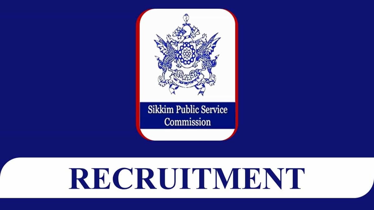 Sikkim PSC Recruitment 2023 for 33 Vacancies: Check Post, Eligibility and How to Apply