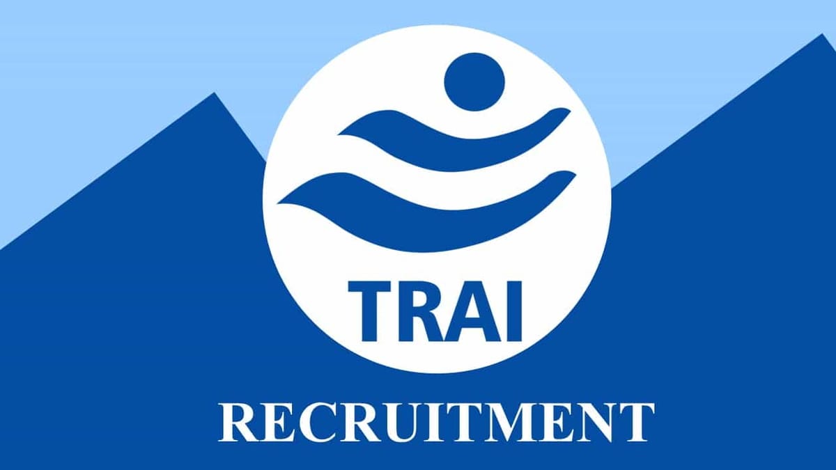 TRAI Recruitment 2023: Monthly Salary Rs. 218200, Check Post, Eligibility and How to Apply